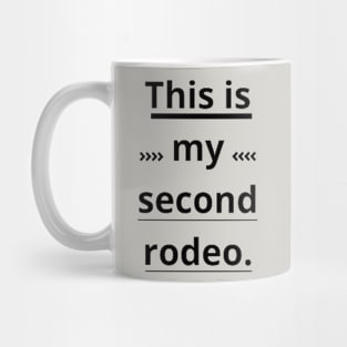 This is My Second Rodeo T-Shirt Mug